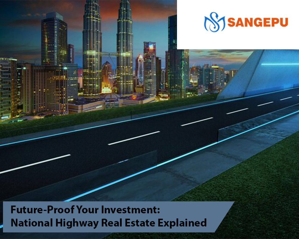 How National Highway Projects Are Driving Real Estate Growth 